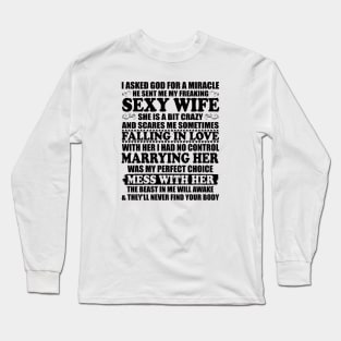 I Asked God for a Miracle He Sent Me My Freaking Sexy Wife Long Sleeve T-Shirt